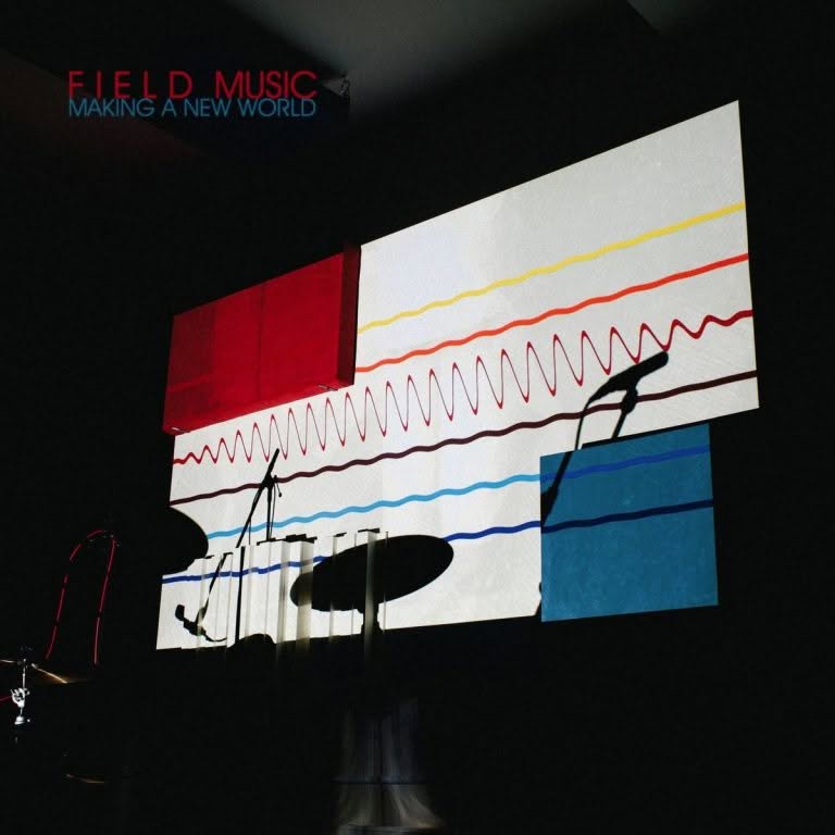 Field Music – Making a new world: la semplicità della complessità