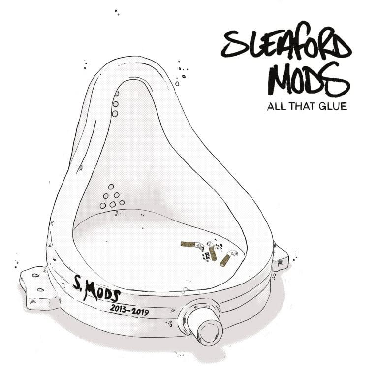 Sleaford Mods – All that glue