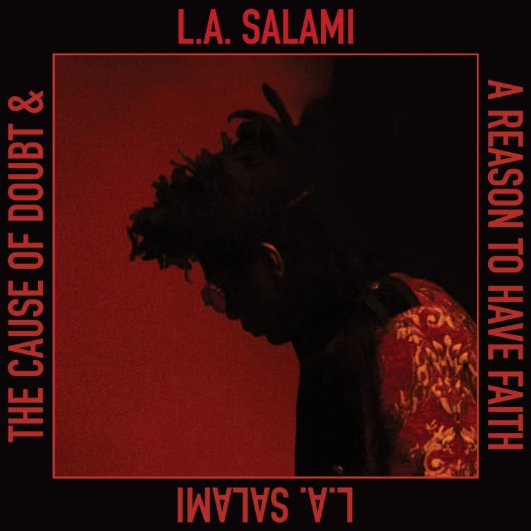 L.A. Salami – The Cause of Doubt & a Reason to Have Faith: dubbi, fede e ambizione